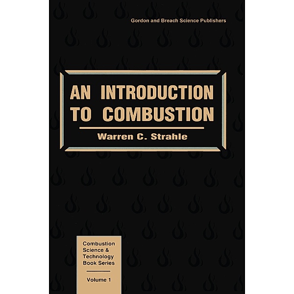 Introduction To Combustion, Warren C. Strahle