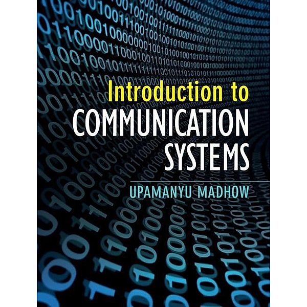 Introduction to Communication Systems, Upamanyu Madhow