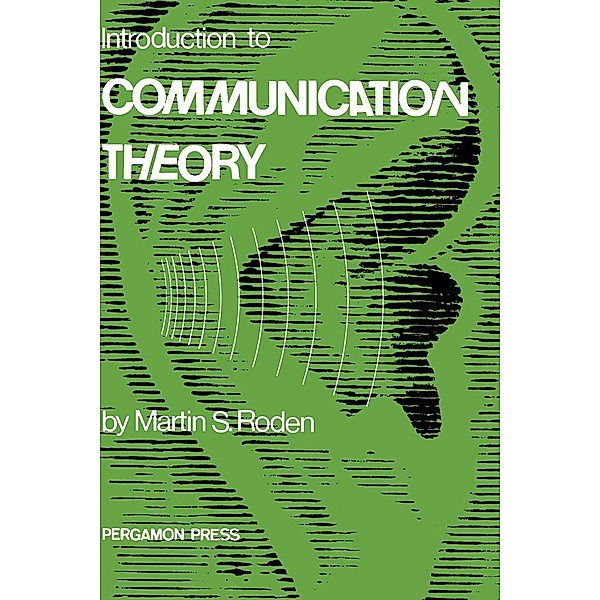 Introduction to Communication Theory, Martin S. Roden