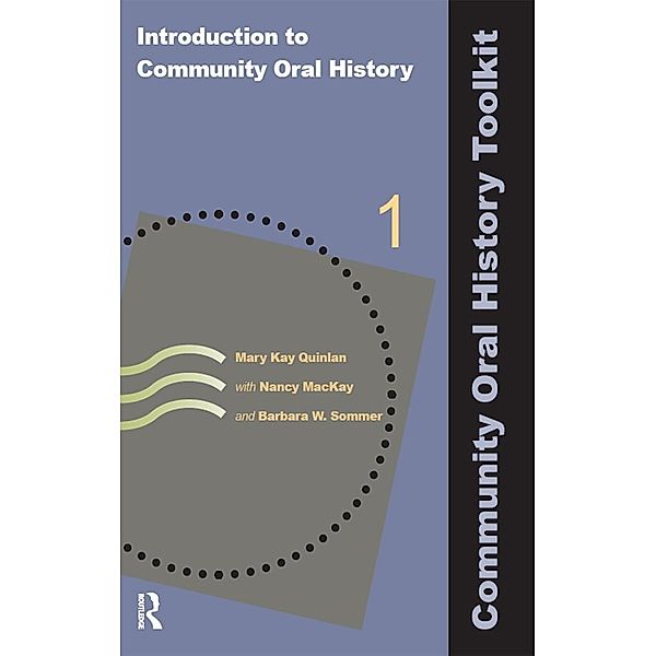 Introduction to Community Oral History, Mary Kay Quinlan, Nancy Mackay, Barbara W Sommer