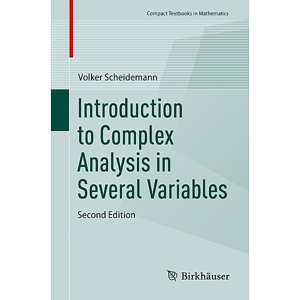 Introduction to Complex Analysis in Several Variables / Compact Textbooks in Mathematics, Volker Scheidemann