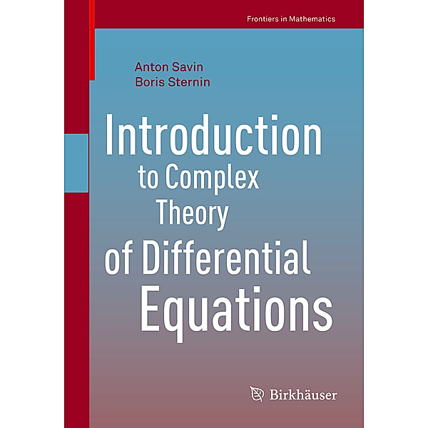 Introduction to Complex Theory of Differential Equations, Anton Savin, Boris Sternin