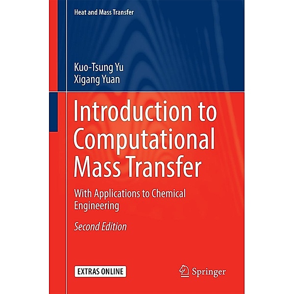 Introduction to Computational Mass Transfer / Heat and Mass Transfer, Kuo-Tsung Yu, Xigang Yuan