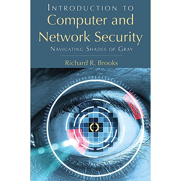 Introduction to Computer and Network Security, Richard R. Brooks