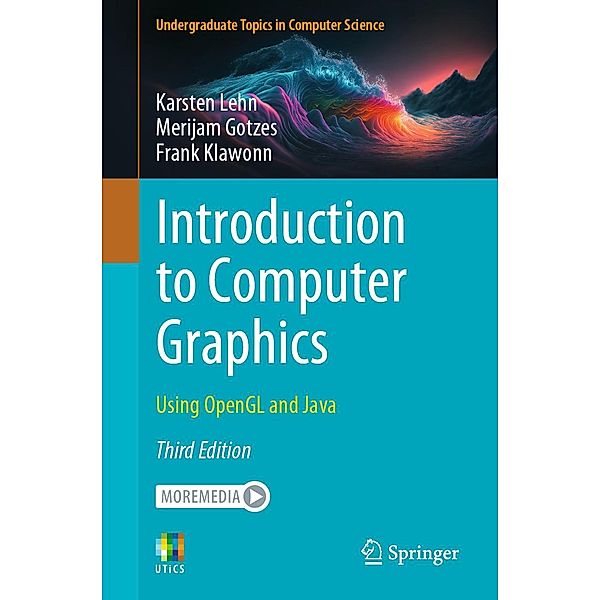 Introduction to Computer Graphics / Undergraduate Topics in Computer Science, Karsten Lehn, Merijam Gotzes, Frank Klawonn
