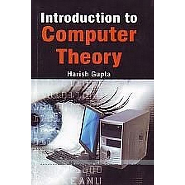Introduction To Computer Theory, Harish Gupta