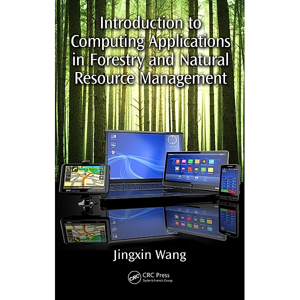 Introduction to Computing Applications in Forestry and Natural Resource Management, Jingxin Wang