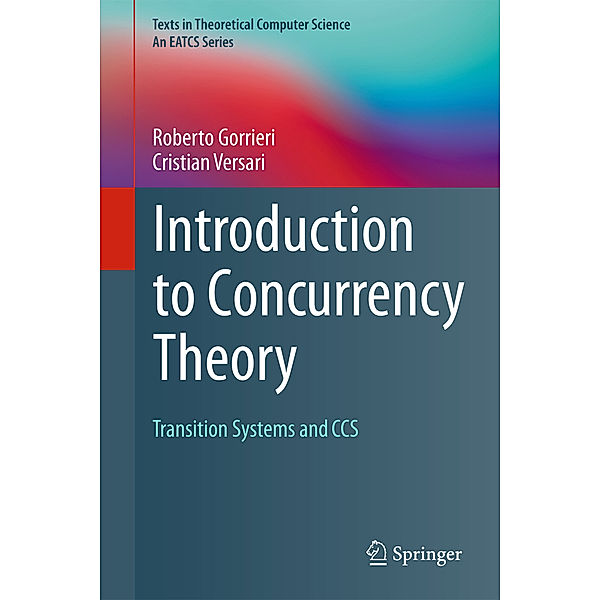 Introduction to Concurrency Theory, Roberto Gorrieri, Cristian Versari
