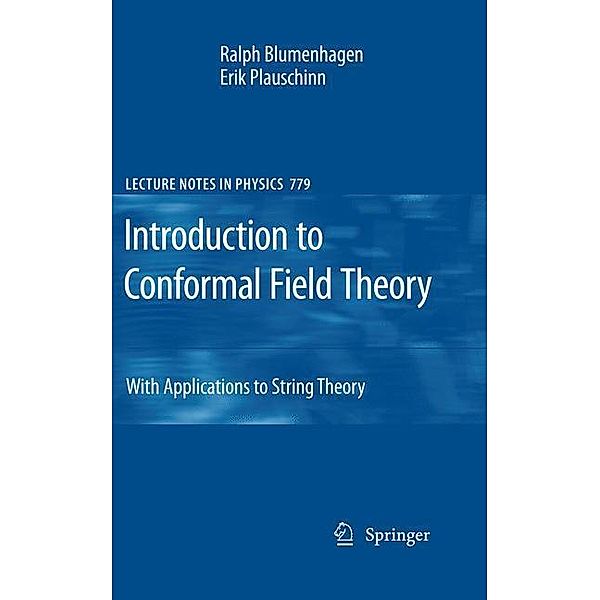 Introduction to Conformal Field Theory, Erik Plauschinn, Ralph Blumenhagen