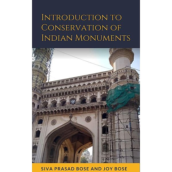 Introduction to Conservation of Indian Monuments, Siva Prasad Bose, Joy Bose