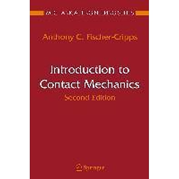 Introduction to Contact Mechanics / Mechanical Engineering Series, Anthony C. Fischer-Cripps