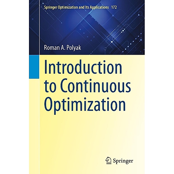 Introduction to Continuous Optimization / Springer Optimization and Its Applications Bd.172, Roman A. Polyak
