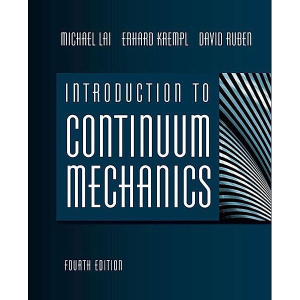 Introduction to Continuum Mechanics, W Michael Lai, David H. Rubin, David Rubin, Erhard Krempl