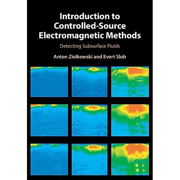 Introduction to Controlled-Source Electromagnetic Methods, Anton Ziolkowski