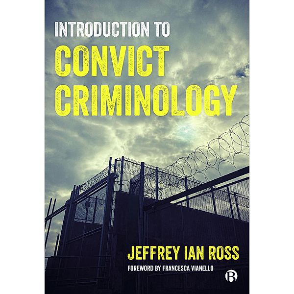 Introduction to Convict Criminology, Jeffrey Ian Ross