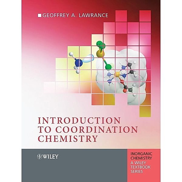 Introduction to Coordination Chemistry / Inorganic Chemistry: A Textbook Series, Geoffrey Alan Lawrance