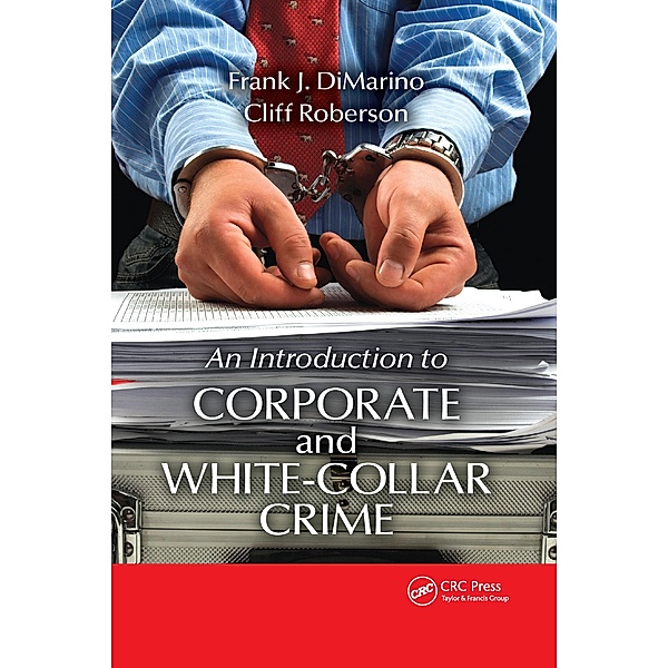 Introduction to Corporate and White-Collar Crime, Frank J. Dimarino, Cliff Roberson