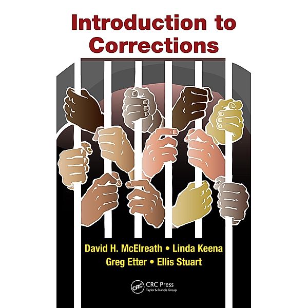 Introduction to Corrections, David H. McElreath, Linda Keena, Greg Etter, Ellis Stuart Jr.