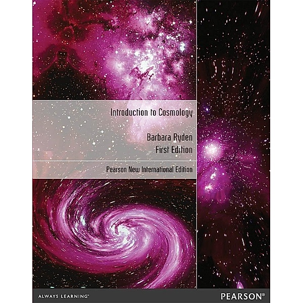 Introduction to Cosmology, Pearson New International Edition, Barbara Ryden