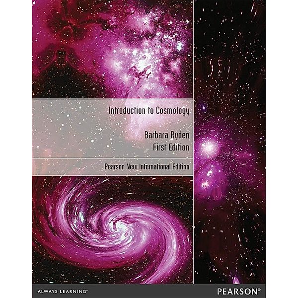 Introduction to Cosmology, Pearson New International Edition, Barbara Ryden