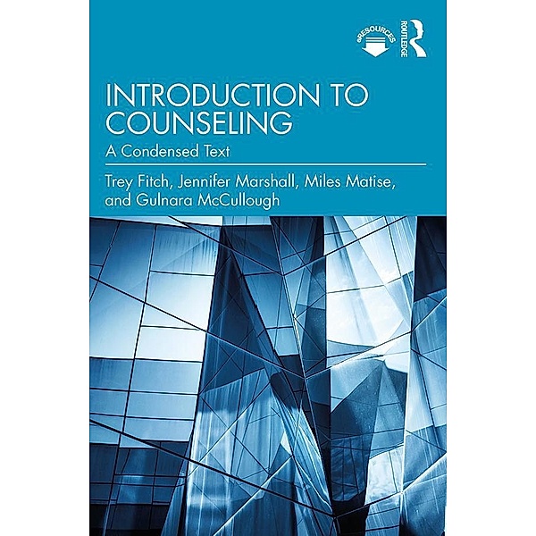 Introduction to Counseling, Trey Fitch, Jennifer Marshall, Miles Matise, Gulnara McCullough