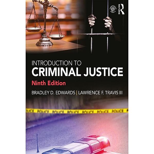 Introduction to Criminal Justice, Bradley D. Edwards, Lawrence F. Travis III