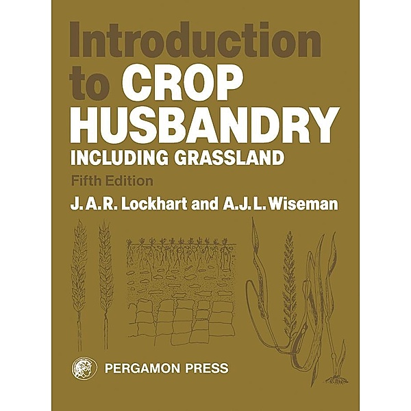 Introduction to Crop Husbandry, J. A. R. Lockhart, A. J. L. Wiseman
