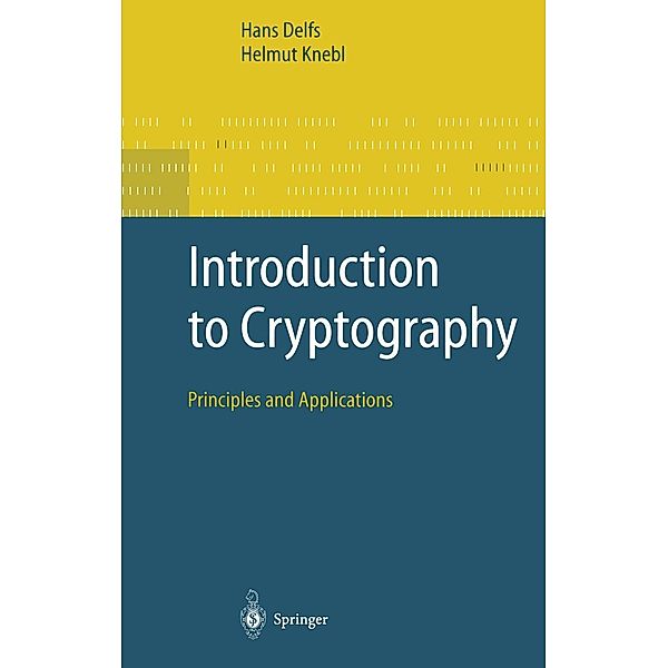 Introduction to Cryptography / Information Security and Cryptography, Hans Delfs, Helmut Knebl