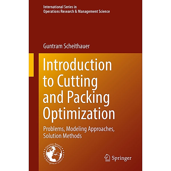 Introduction to Cutting and Packing Optimization, Guntram Scheithauer