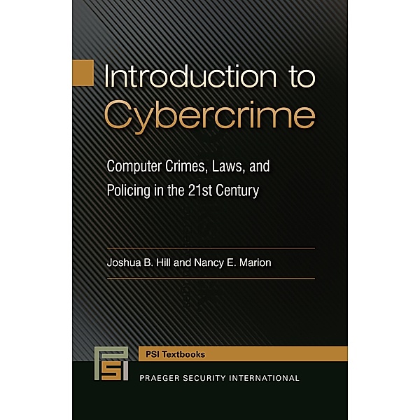 Introduction to Cybercrime, Joshua B. Hill, Nancy E. Marion