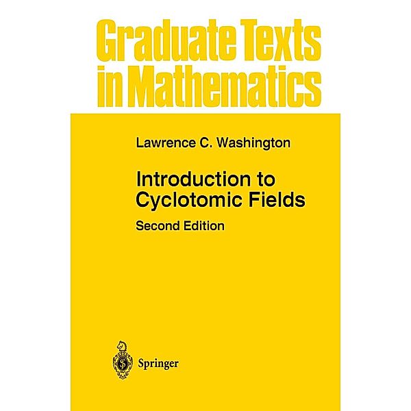 Introduction to Cyclotomic Fields / Graduate Texts in Mathematics Bd.83, Lawrence C. Washington