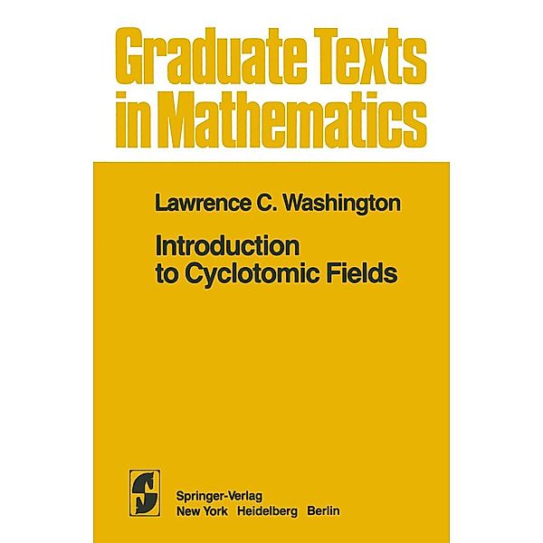 Introduction to Cyclotomic Fields / Graduate Texts in Mathematics Bd.83, Lawrence C. Washington