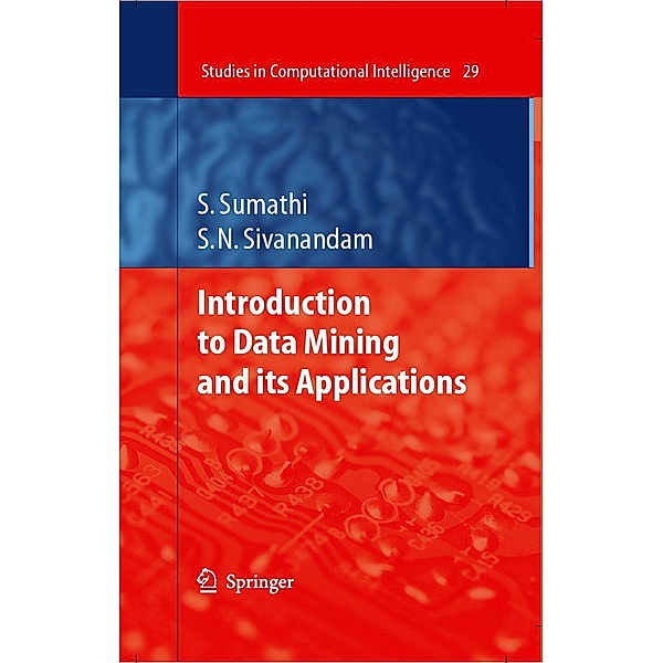 Introduction to Data Mining and its Applications / Studies in Computational Intelligence Bd.29, S. Sumathi, S. N. Sivanandam
