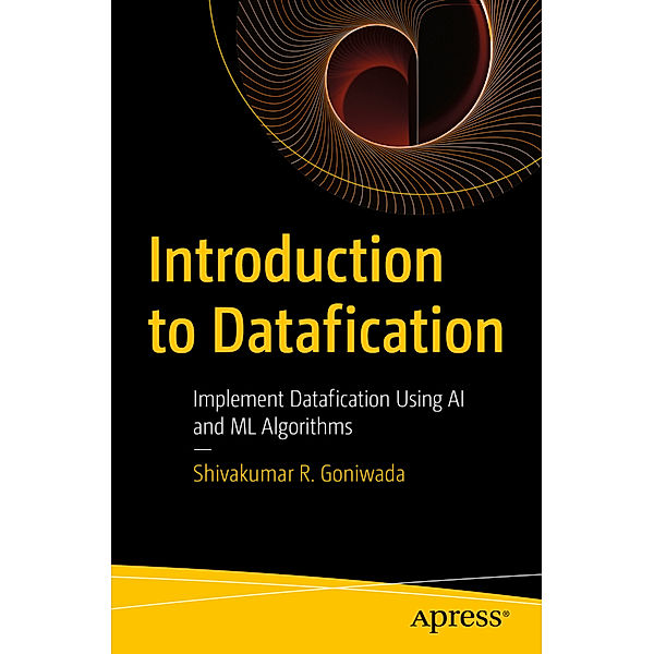 Introduction to Datafication, Shivakumar R. Goniwada