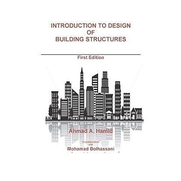 Introduction to Design of Building Structures, Ahmad Hamid