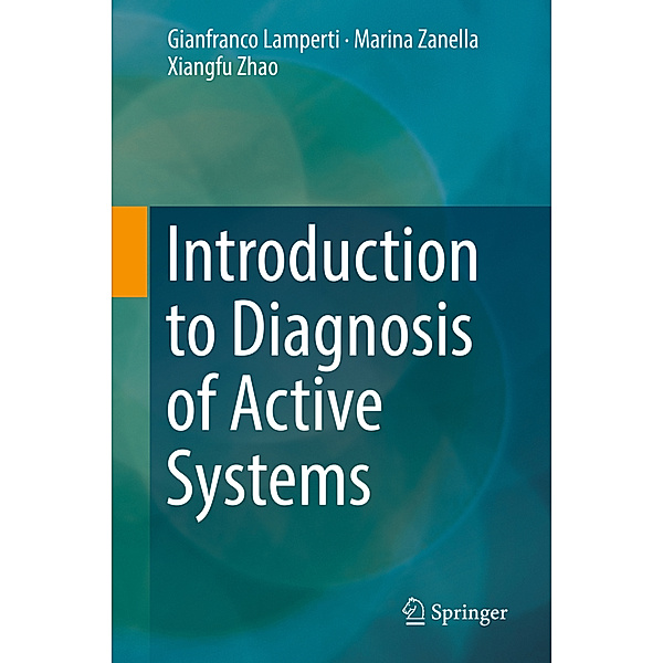 Introduction to Diagnosis of Active Systems, Gianfranco Lamperti, Marina Zanella, Xiangfu Zhao
