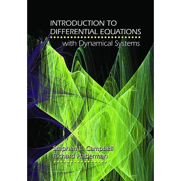Introduction to Differential Equations with Dynamical Systems, Stephen L. Campbell