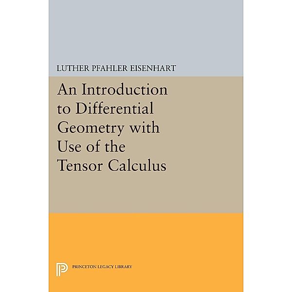 Introduction to Differential Geometry / Princeton Legacy Library Bd.2227, Luther Pfahler Eisenhart