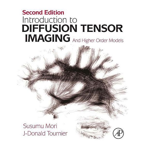 Introduction to Diffusion Tensor Imaging, Susumu Mori, J-Donald Tournier