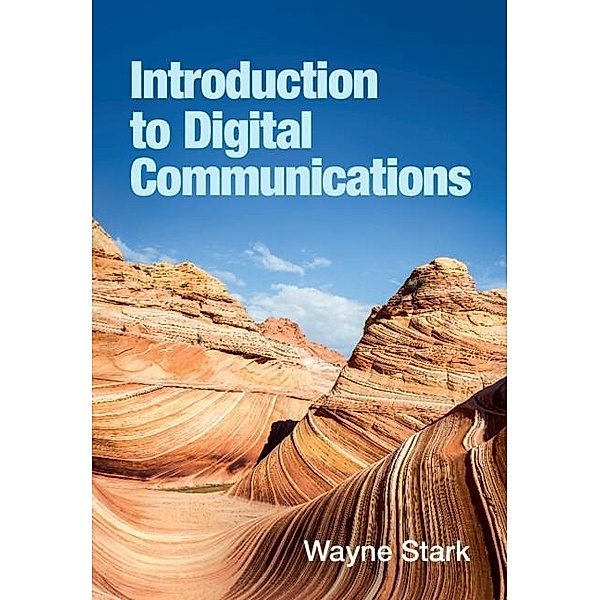 Introduction to Digital Communications, Wayne Stark
