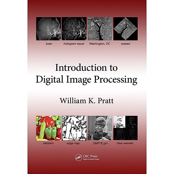 Introduction to Digital Image Processing, William K. Pratt