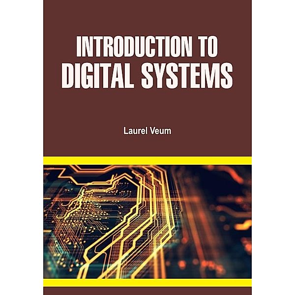 Introduction to Digital Systems, Laurel Veum