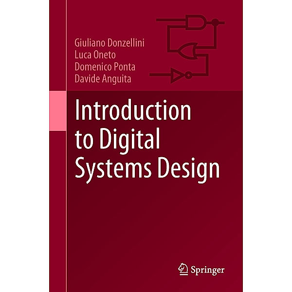Introduction to Digital Systems Design, Giuliano Donzellini, Luca Oneto, Domenico Ponta, Davide Anguita
