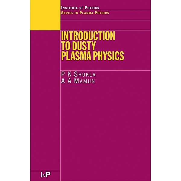 Introduction to Dusty Plasma Physics, P. K Shukla, A. A Mamun