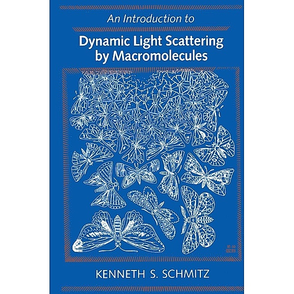 Introduction to Dynamic Light Scattering by Macromolecules, Kenneth S Schmitz