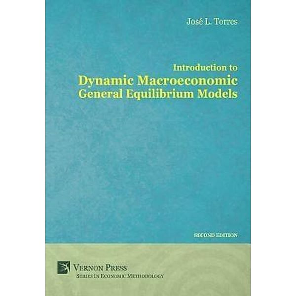 Introduction to Dynamic Macroeconomic General Equilibrium Models, José Luis Torres Chacon