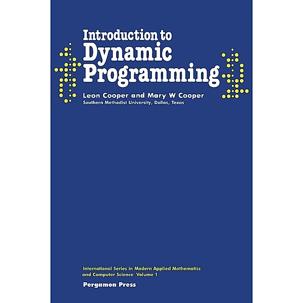 Introduction to Dynamic Programming, Leon Cooper, Mary W. Cooper
