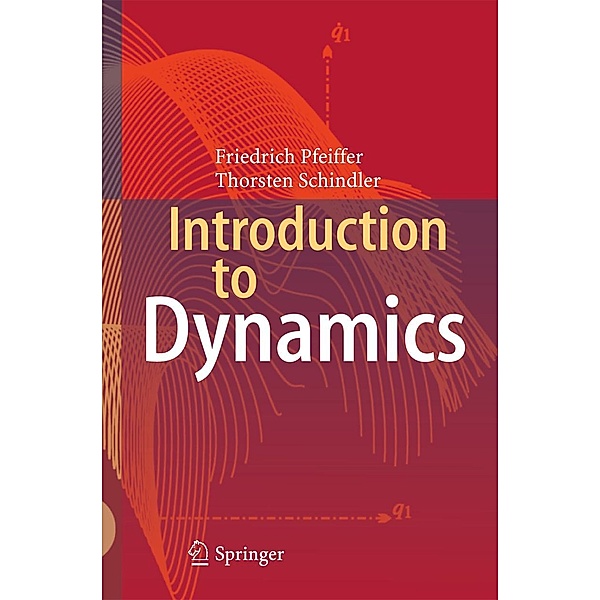 Introduction to Dynamics, Friedrich Pfeiffer, Thorsten Schindler