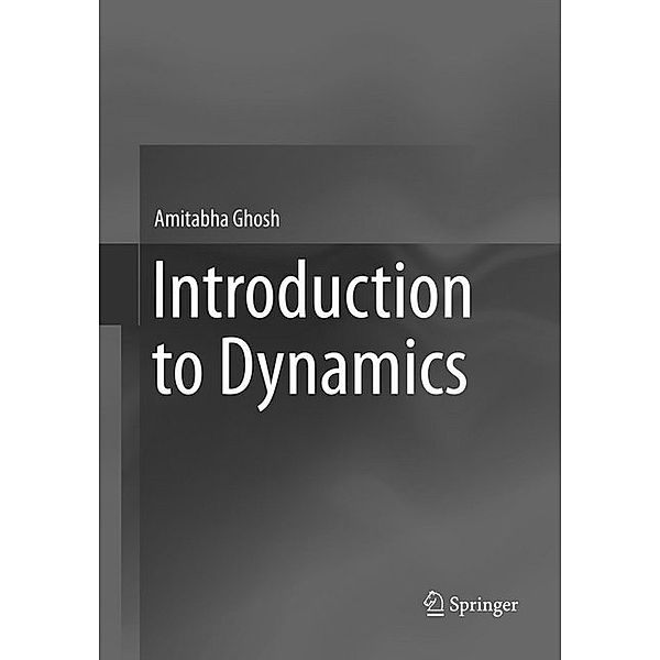 Introduction to Dynamics, Amitabha Ghosh