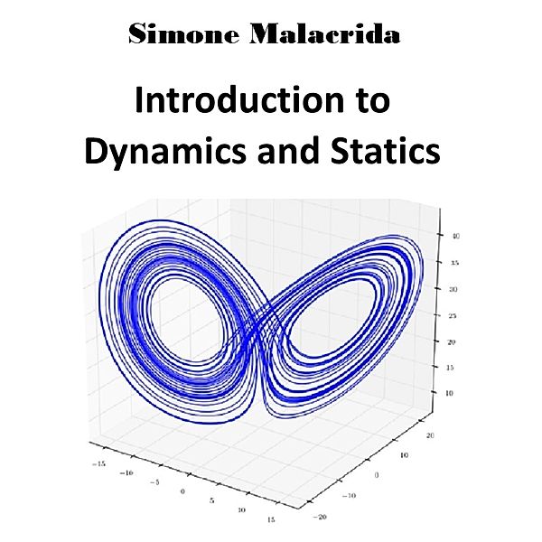 Introduction to Dynamics and Statics, Simone Malacrida